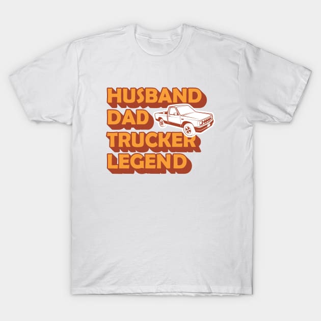 Husband Dad Trucker Legend T-Shirt by Sticker Outlet